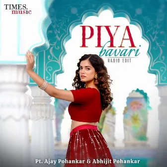 Piya Bavari (Radio Edit) by Ajay Pohankar