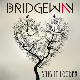 Sing It Louder by Bridgeway