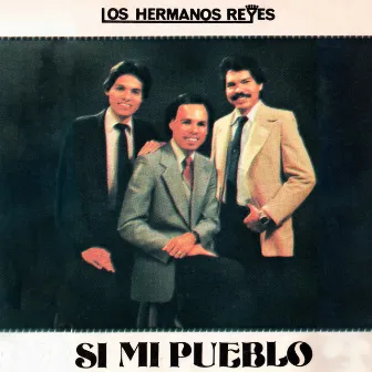 Si Mi Pueblo by Los Hermanos Reyes