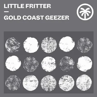 Gold Coast Geezer by Little Fritter