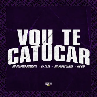 Vou Te Catucar by MC JHONY OLIVER