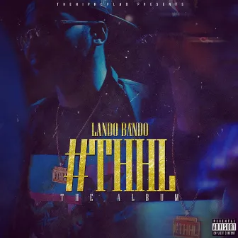 Thhl the Album by Lando Bando