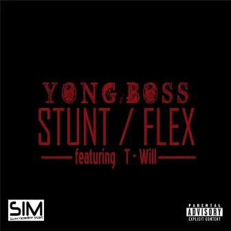 Stunt Flex (feat. T - Will) by Young Boss