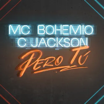 Pero Tú by Mcbohemio