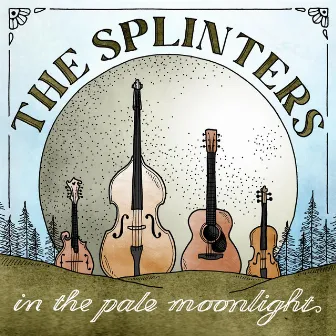 In the Pale Moonlight by The Splinters