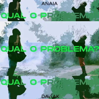 Qual o Problema by Gabriel Anaia