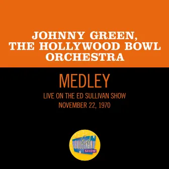 Manhattan/Mountain Greenery/My Heart Stood Still (Medley/Live On The Ed Sullivan Show, November 22, 1970) by Johnny Green