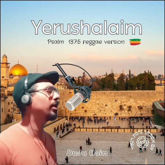 Yerushalaim (Psalm 137:5 Reggae Version)