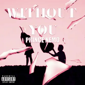 Without You by Prince Nemo