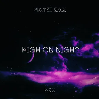 High on Night by Matei Sax