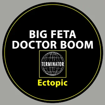 Ectopic by Big Feta