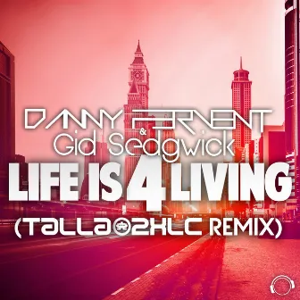 Life Is 4 Living (Talla 2xlc Remix) by Danny Fervent