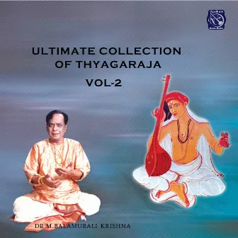 Ultimate Collection of Thayagaraja, Vol. 2 by M. Balamuralikrishna