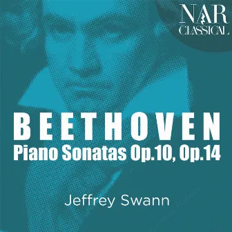 Beethoven: Piano Sonatas Op. 10, & 14 by Jeffrey Swann