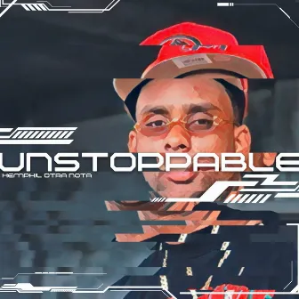 Unstoppable by Hemphil Otra Nota