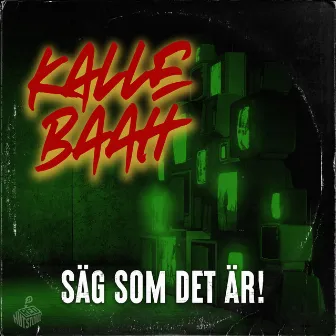 Säg Som Det Är by Kalle Baah