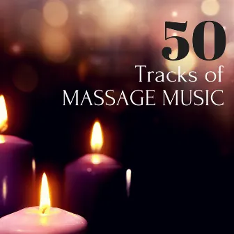 50 Tracks of Massage Music - Songs for Sensual, Dreamy Night Massaging for Couples by Unknown Artist