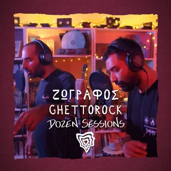 Zografos X Ghetto Rock - Live at Dozen Sessions by Ghetto Rock