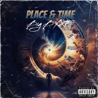 Place & Time by Big B YXE