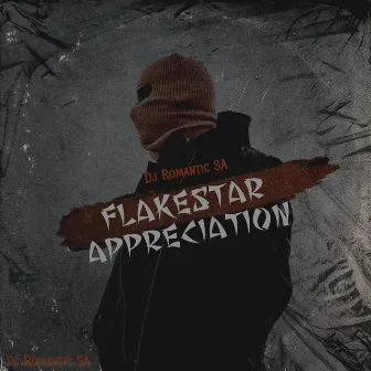 Flakestar Appreciation by Dj Romantic SA