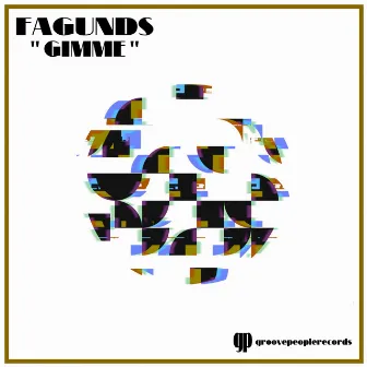 Gimme by Fagunds