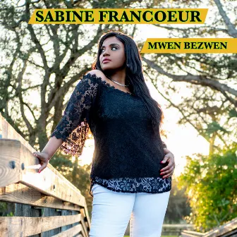 Mwen Bezwen by Sabine Francoeur