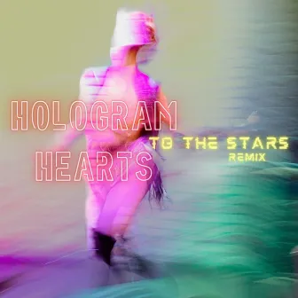 Hologram Hearts (To The Stars Remix) by The Famillian