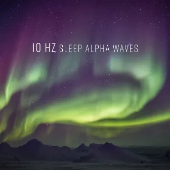 10 Hz Sleep Alpha Waves by Hz Meditation Project