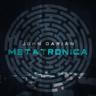 Metatronica by John Darian