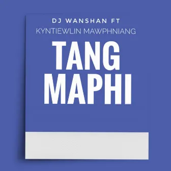 Tang Maphi by Dj Wanshan