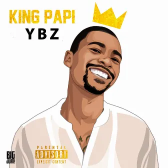 KING PAPI by YBZ