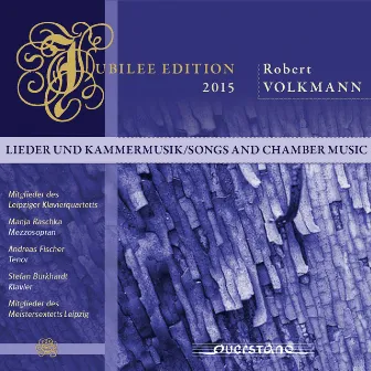 Robert Volkmann: Lieder und Kammermusik (Jubilee Edition 2015) by Manja Raschke