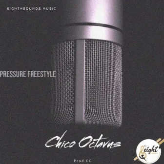 Pressure - Freestyle by Chico