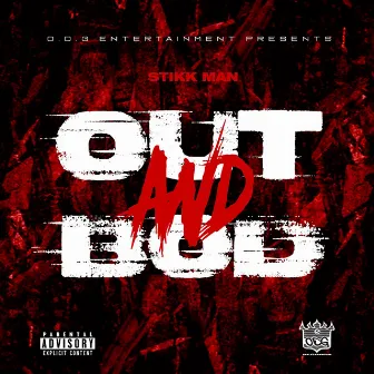 Out and Bad by Stikk Man