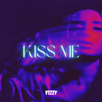 Kiss Me by Fizzy