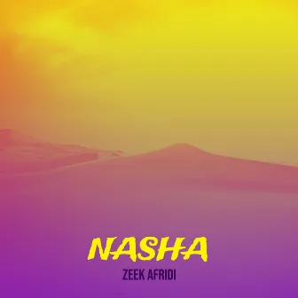 Nasha by Zeek Afridi