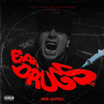 Ear Drugs by Dante Wildstyle