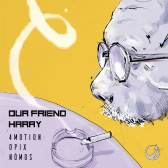 Our Friend Harry by Nómos