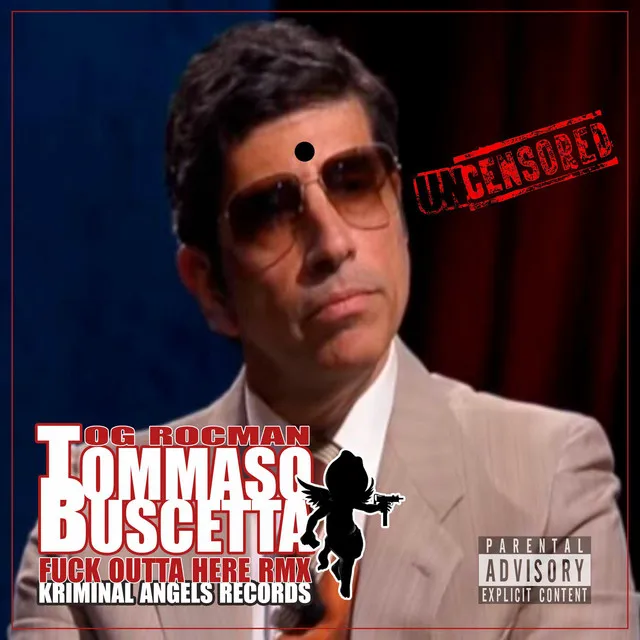 Tommaso Buscetta (Fuck Outta Here RMX) [Uncensored]