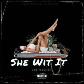 She Wit It! by ATM Prestige