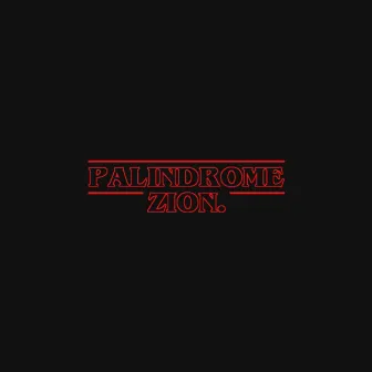 Palindrome by Zion.