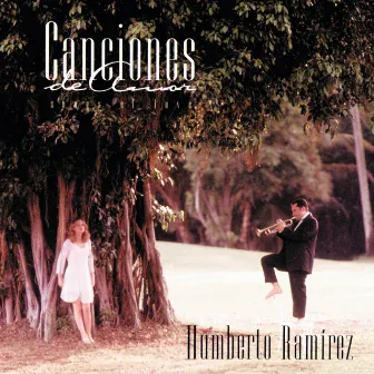 Canciones De Amor by Humberto Ramirez