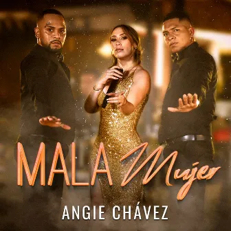 Mala Mujer by Angie Chavez