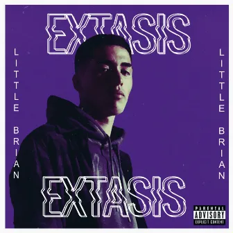 Extasis by Little Brian