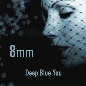 Deep Blue You by 8mm