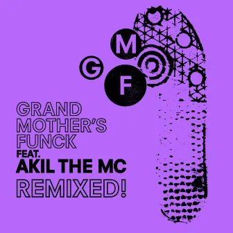 Grand Mother's Funck - Remixed! by GMF - Grand Mother's Funck