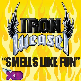 Smells Like Fun by Iron Weasel