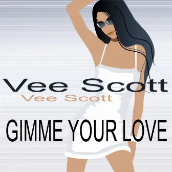 Gimme Your Love by Vee Scott