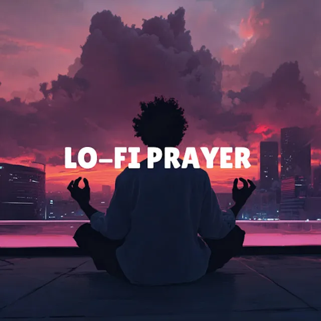 Lo-Fi Prayer- Hip-Hop Beats for Self Reflection