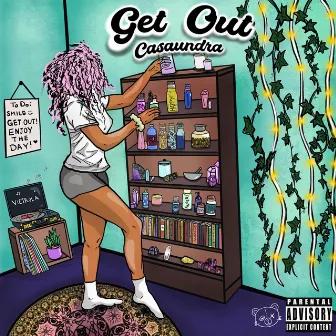 Get Out (Explicit Version) by Casaundra